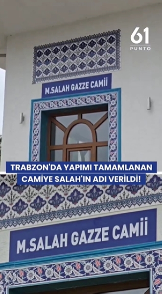 تسمية مسجد فى طرابزون باسم «محمد صلاح غزة»